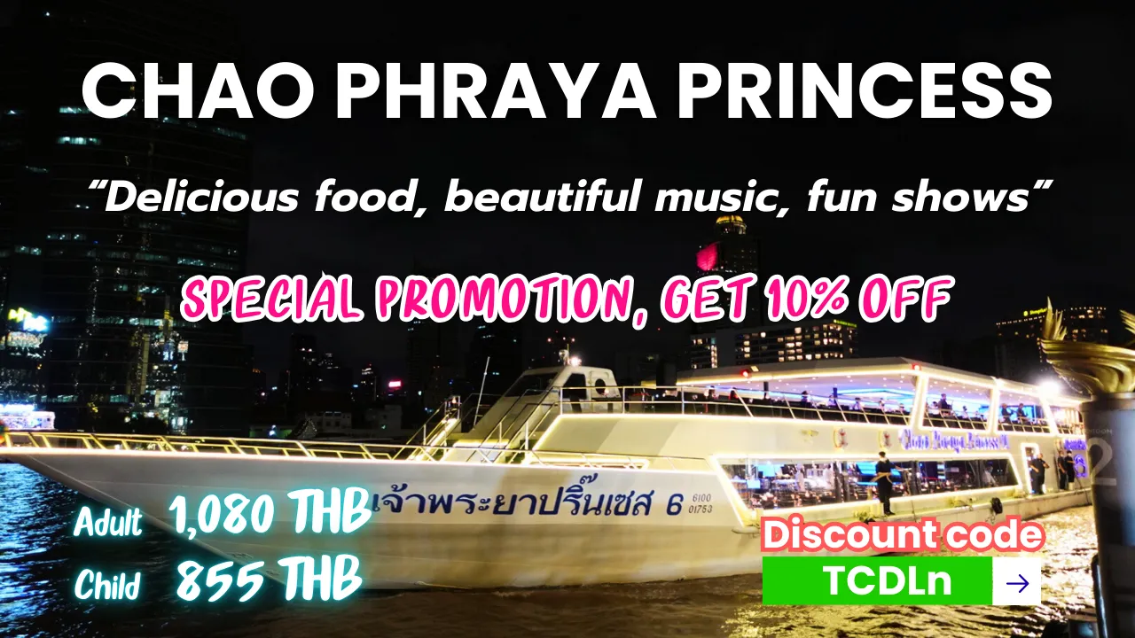 Chao Phraya Princess Dinner Cruise in Bangkok with discount tickets